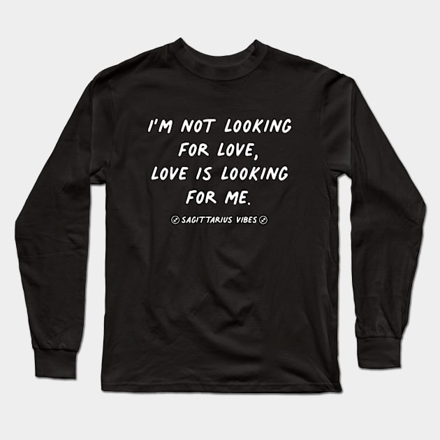 Sagittarius funny love quote zodiac astrology horoscope Long Sleeve T-Shirt by Astroquotes